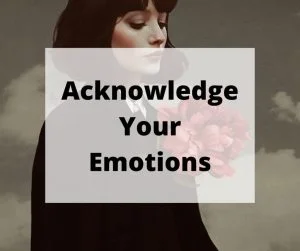 Acknowledge Emotion