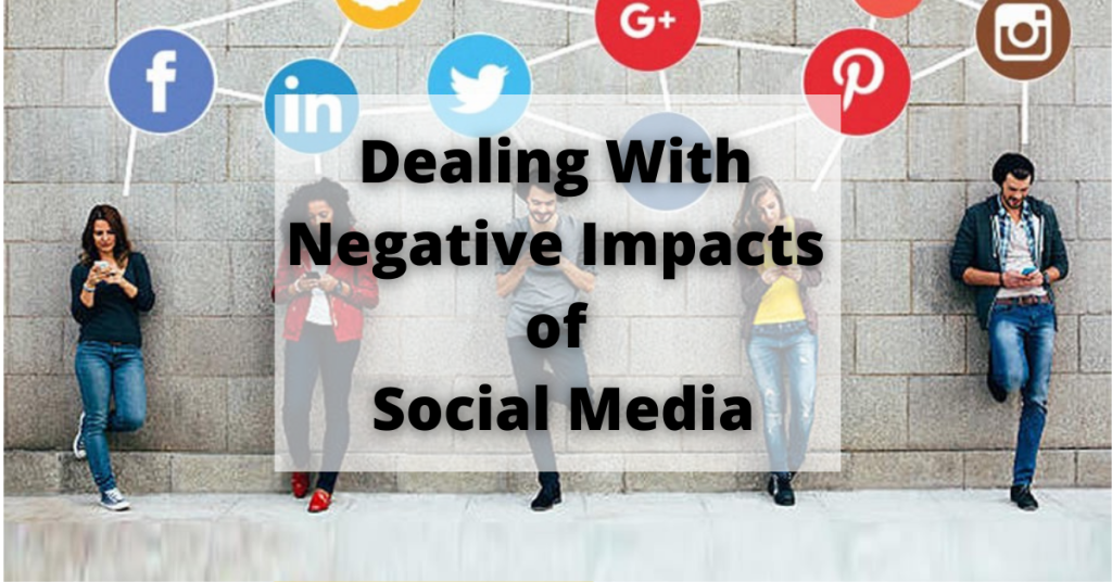 Negative Effects of Social Media and Tips To Dealing