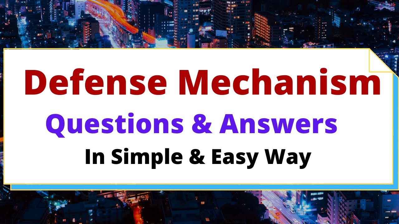 Defense Mechanisms: Meaning, Types, Test, And More