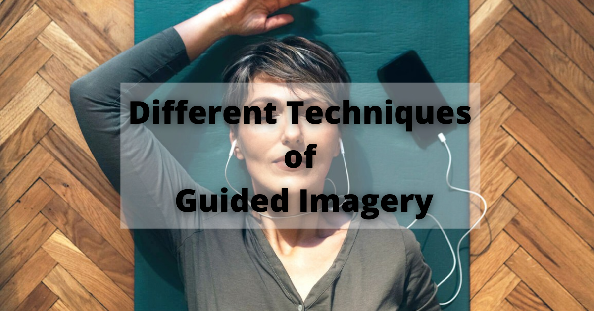 Different Techniques of Guided Imagery