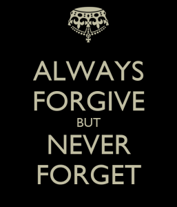 FORGIVE BUT NOT FORGET TEST 1