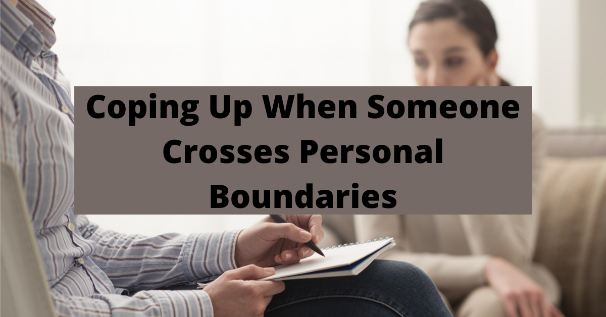 How To Cope-Up When Someone Crosses Personal Boundaries