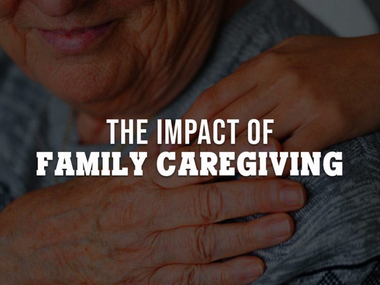 Family Caregiving: Meaning, Types, Roles, Benefits And More