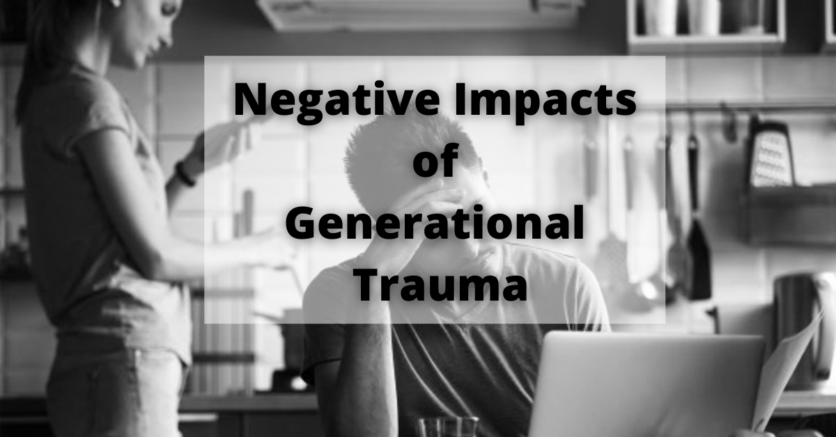 Negative Impacts of Generational Trauma
