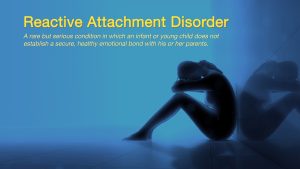 Reactive Attachment Disorder