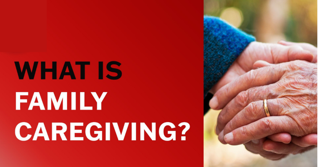 What Is Family Caregiving? | Importance of Family Caregiving