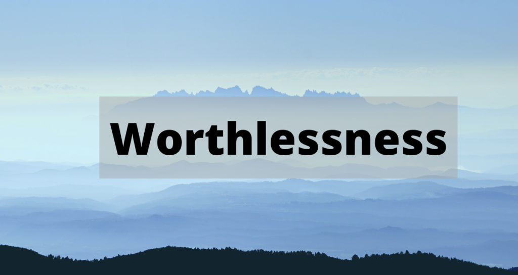 Worthlessness
