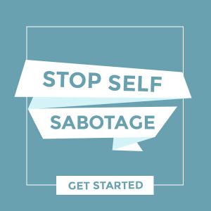 How To Overcome Self-Sabotaging Behavior?