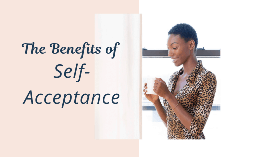 Benefits of Self-Acceptance