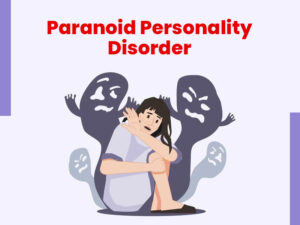 Effects Of paranoid personality disorder