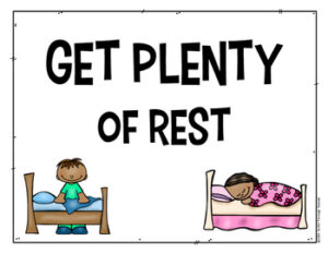 Get plenty of rest