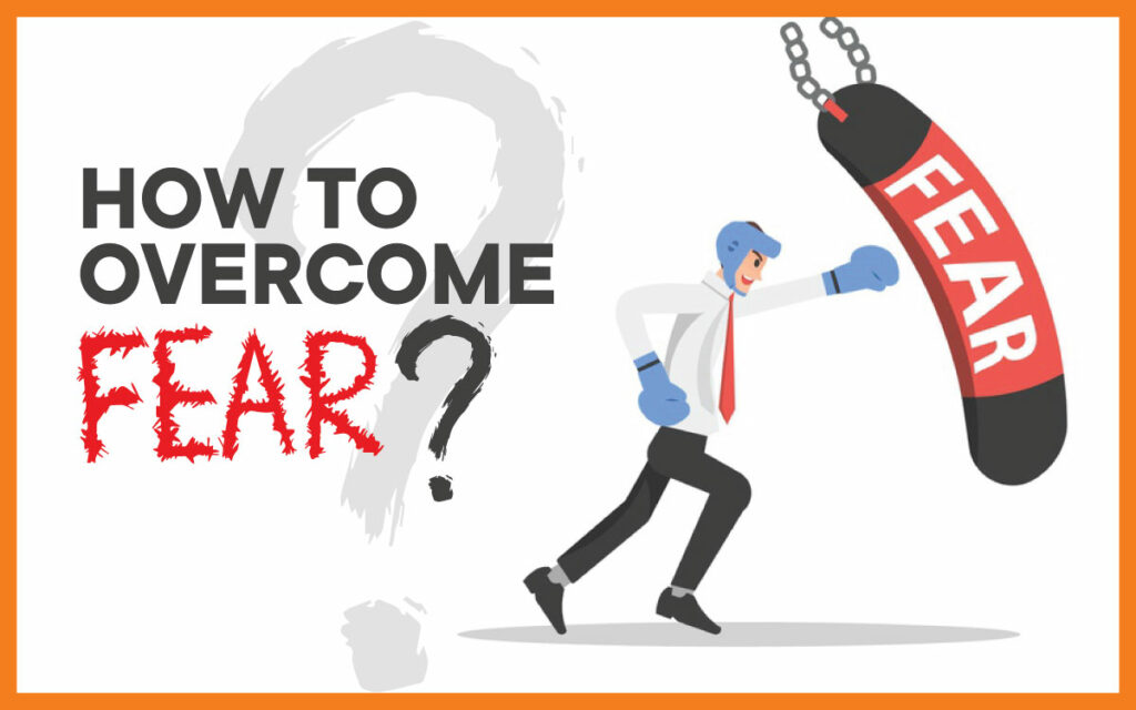How To Overcome Fear? | Benefits To Overcome Fear