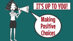 Making Positive Choices