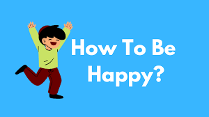 Ways To Become Happier
