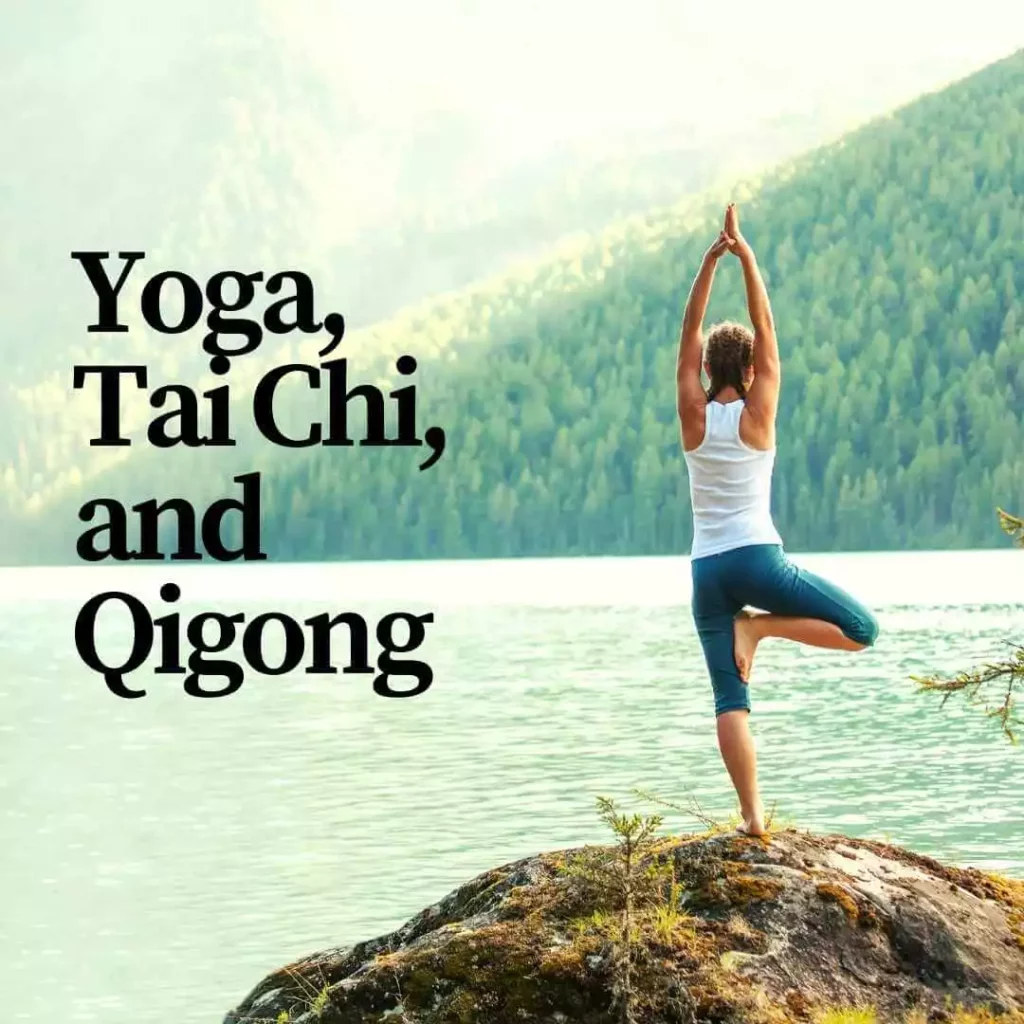 Yoga, tai chi, and qigong