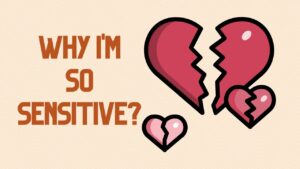 why am i sensitive