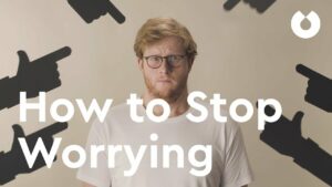 How To Stop Worrying? | Tips And Tricks