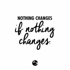 Be Willing To Make Changes