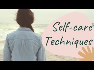 Self Care Techniques
