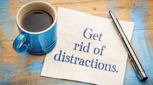 Remove distractions from your environment