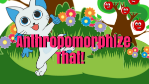 anthropomorphize