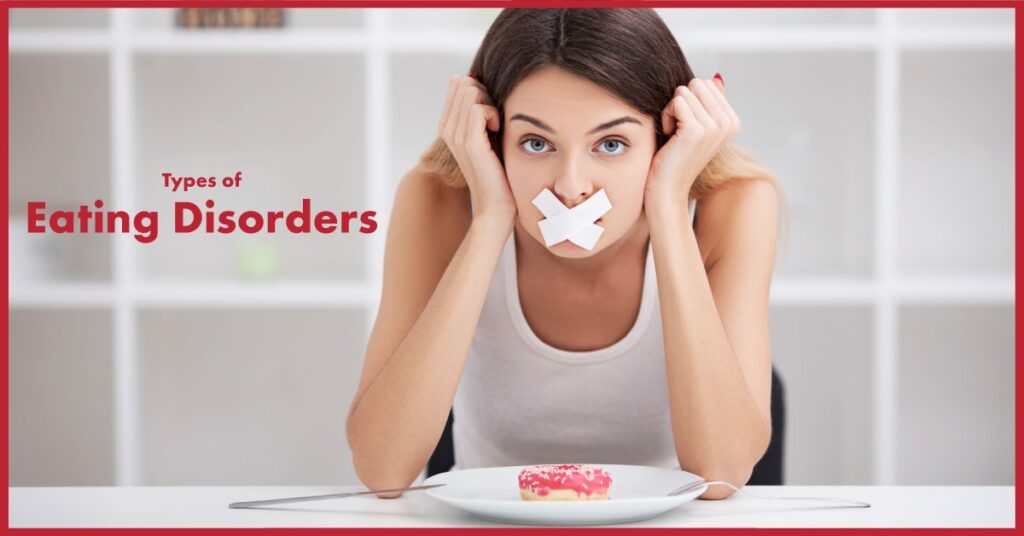 Types of Eating Disorders | Signs of Types of Eating Disorders