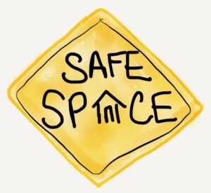Create a safe space