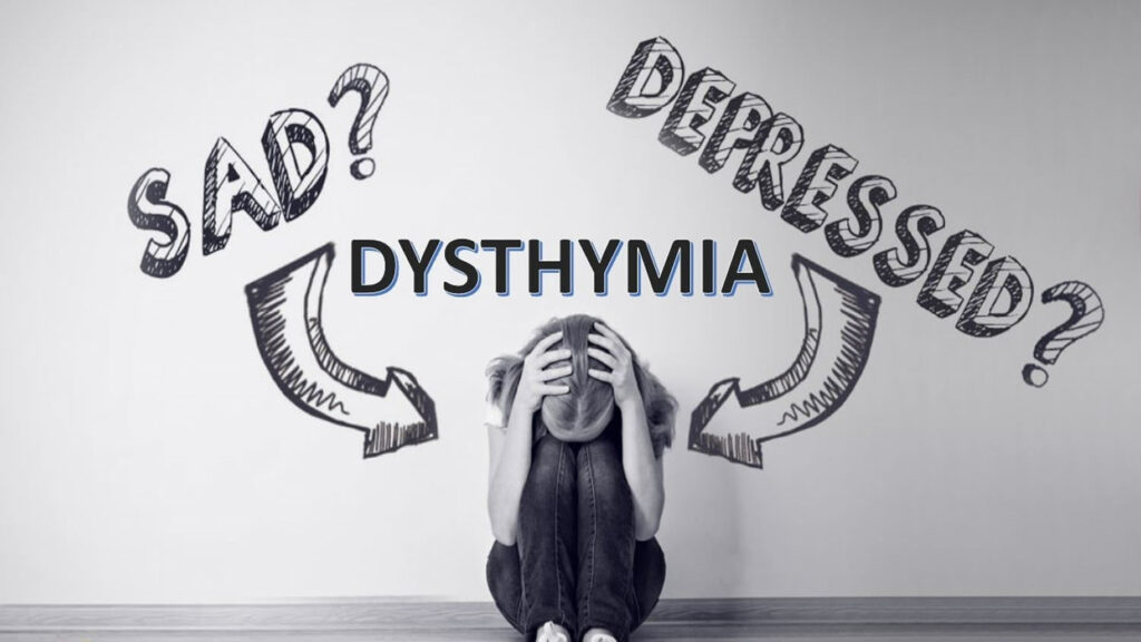 Dysthymia Signs, Causes and Treatment Options