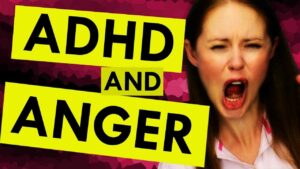 Understanding ADHD And Anger